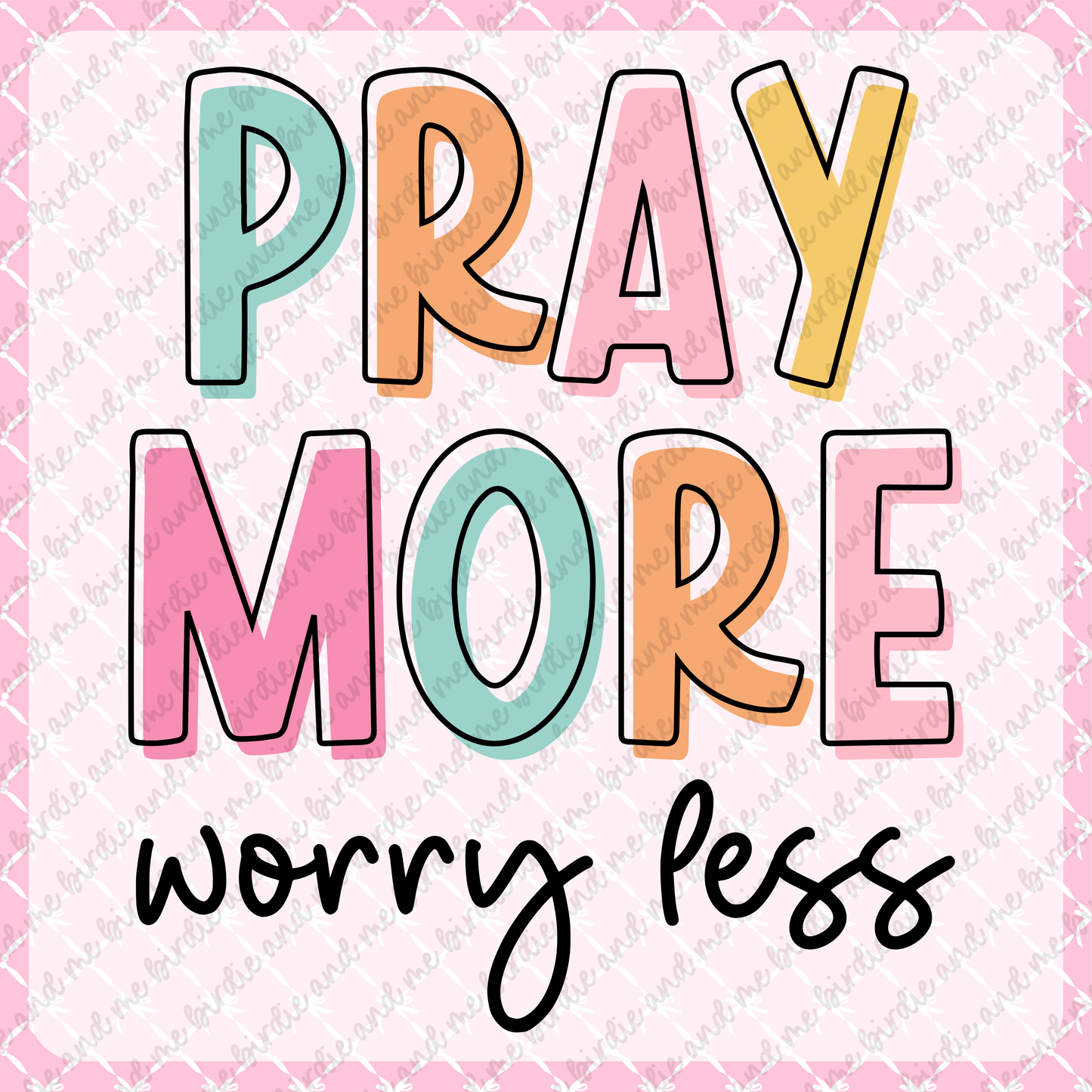 Pray More, Worry Less
