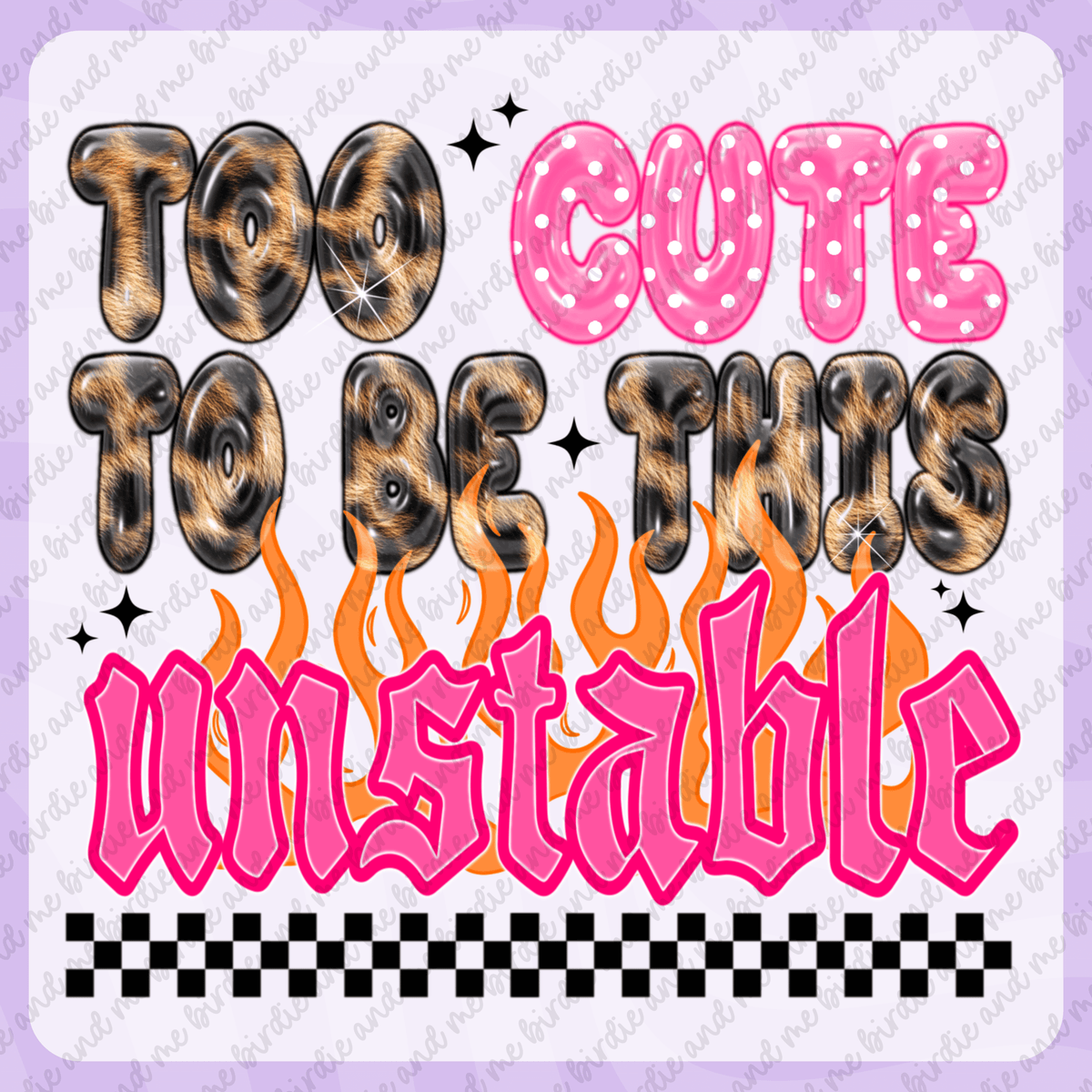 Too Cute To Be Unstable