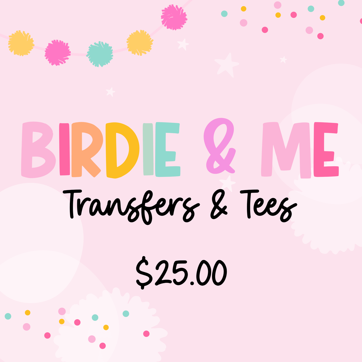 Birdie & Me - Transfers & Tees Gift Card