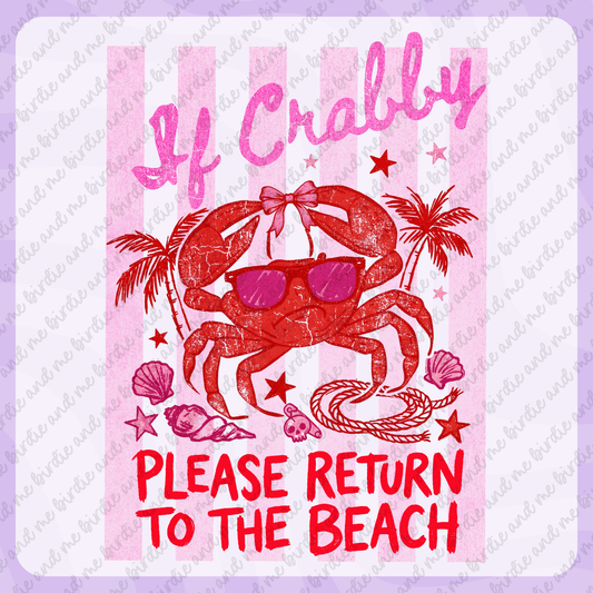 If Crabby Please Return To The Beach