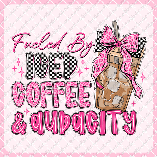 Fueled By Iced Coffee & Audacity