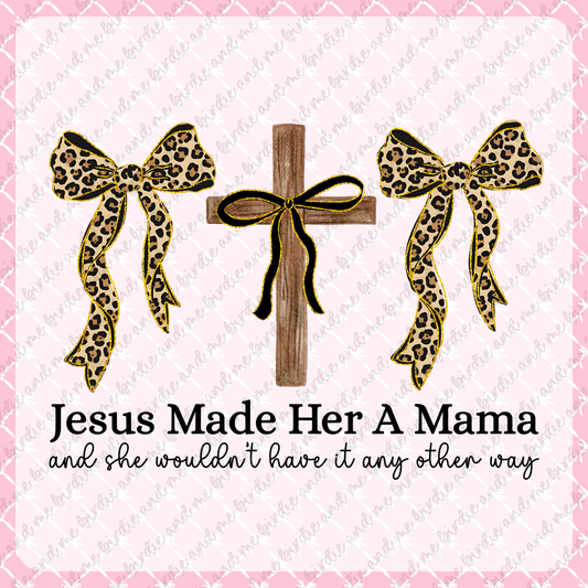 Jesus Made Her A Mama