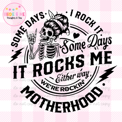 Motherhood - Somedays I Rock It
