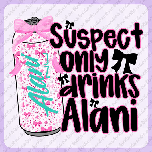 suspect Only Drinks Alani