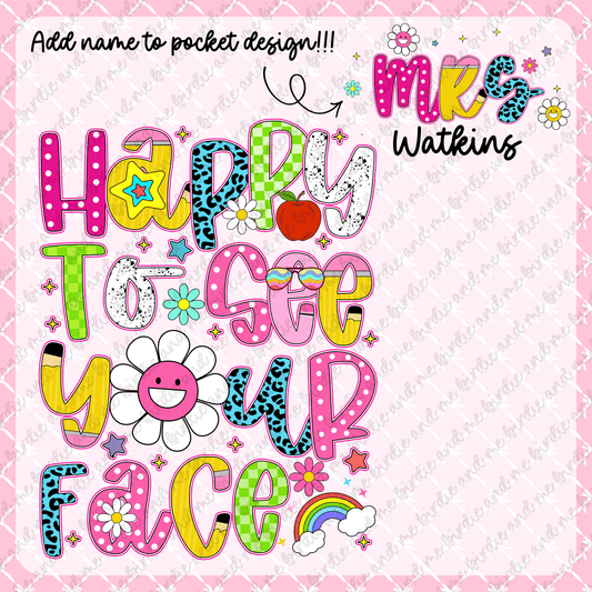 Happy To See Your Face (W/ Pocket)