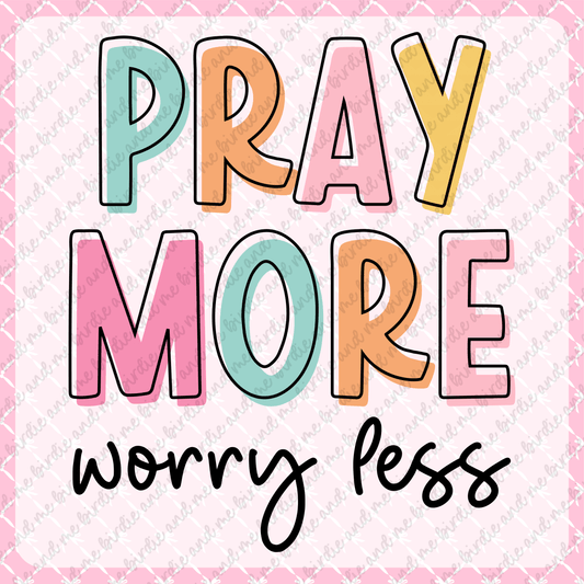 Pray More, Worry Less