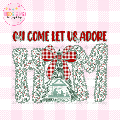 Oh Come Let Us Adore Him