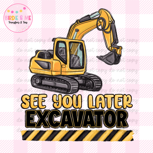 See You Later Excavator