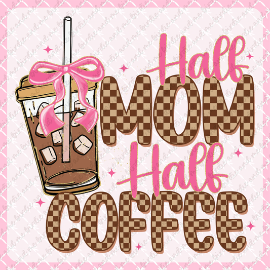 Half Mom Half Coffee