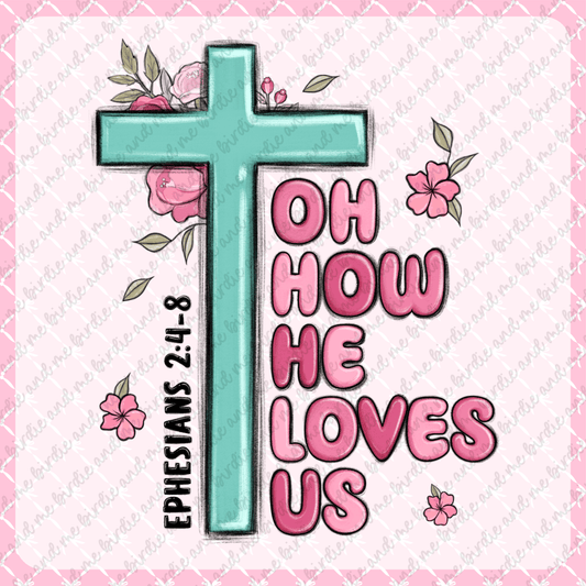 Oh How He Loves Us