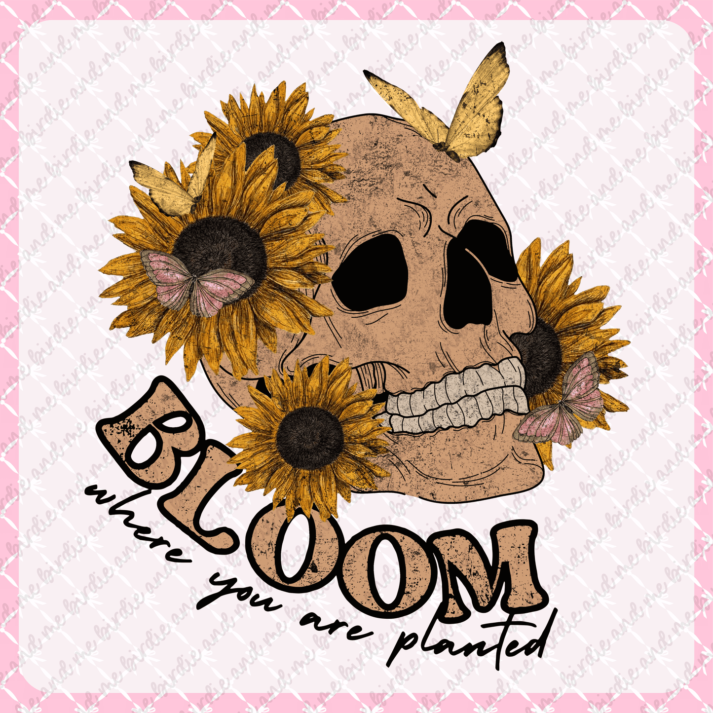 Bloom Where You Are Planted