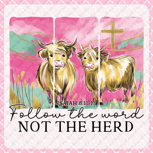 Follow The Word, Not The Herd
