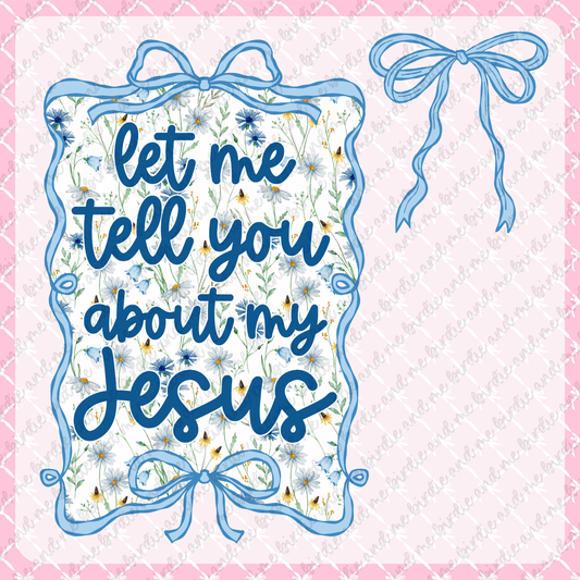 Let Me Tell You About My Jesus (W/ Pocket)