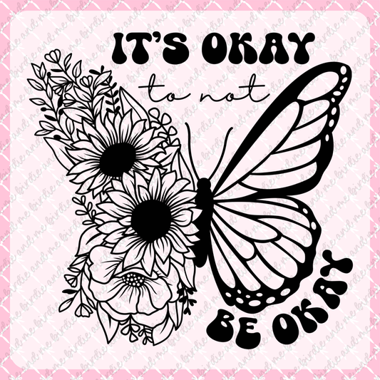 It's Okay To Not Be Okay